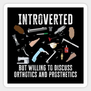 Introverted but willing to discuss O&P Magnet